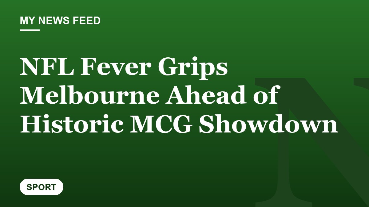 NFL Fever Grips Melbourne Ahead of Historic MCG Showdown