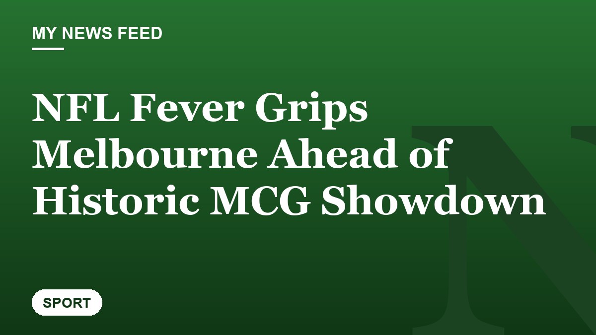 NFL Fever Grips Melbourne Ahead of Historic MCG Showdown