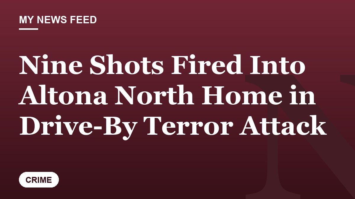 Nine Shots Fired Into Altona North Home in Drive-By Terror Attack