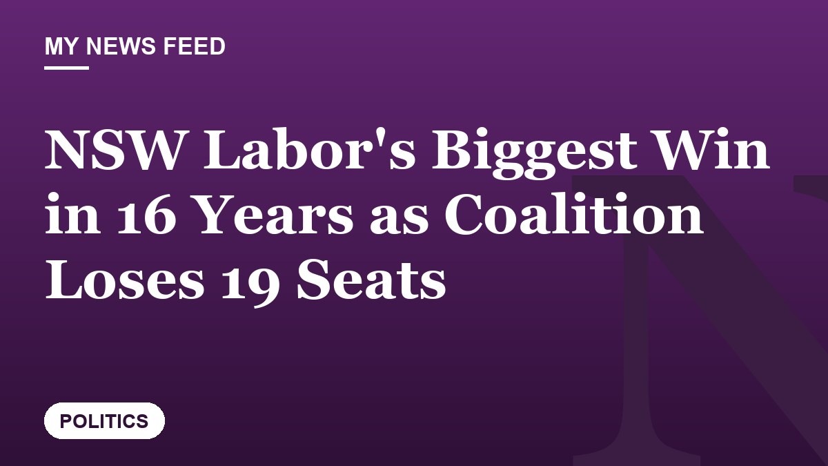 NSW Labor's Biggest Win in 16 Years as Coalition Loses 19 Seats