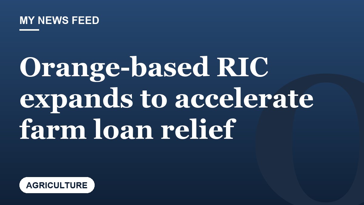 Orange-based RIC expands to accelerate farm loan relief