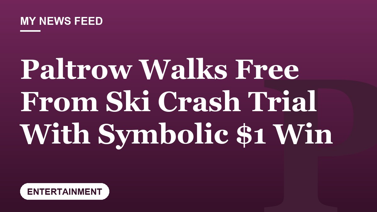 Paltrow Walks Free From Ski Crash Trial With Symbolic $1 Win