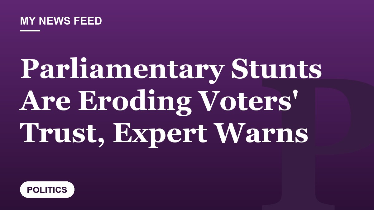 Parliamentary Stunts Are Eroding Voters' Trust, Expert Warns