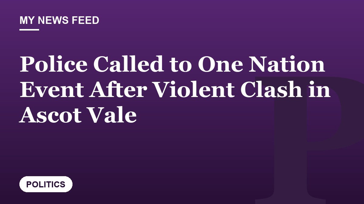 Police Called to One Nation Event After Violent Clash in Ascot Vale
