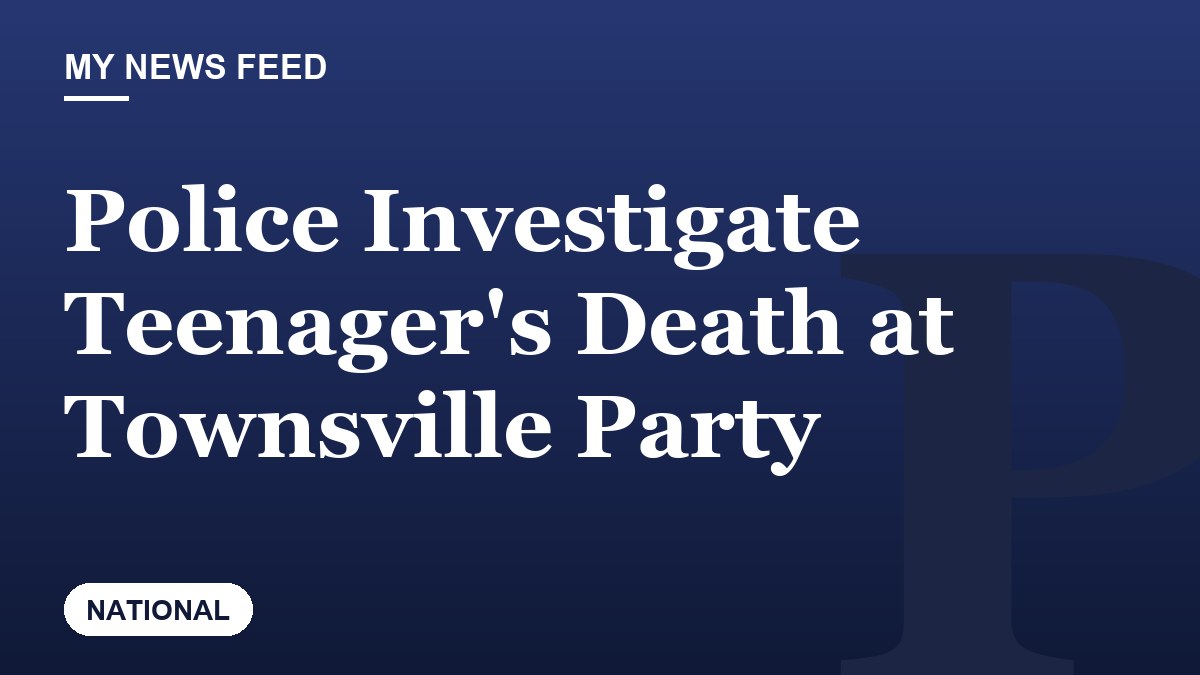 Police Investigate Teenager's Death at Townsville Party