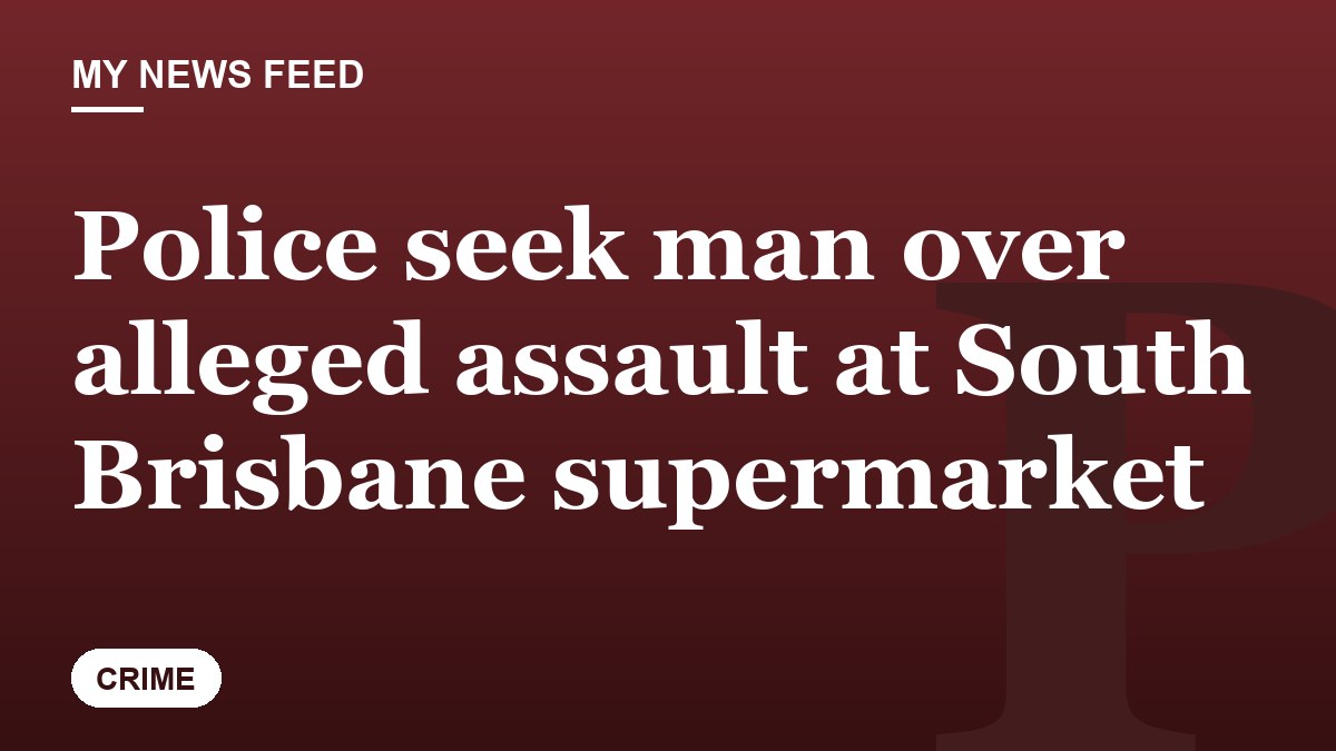 Police seek man over alleged assault at South Brisbane supermarket