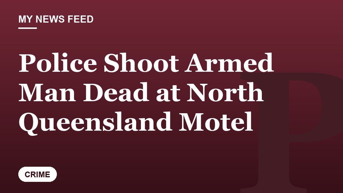 Police Shoot Armed Man Dead at North Queensland Motel