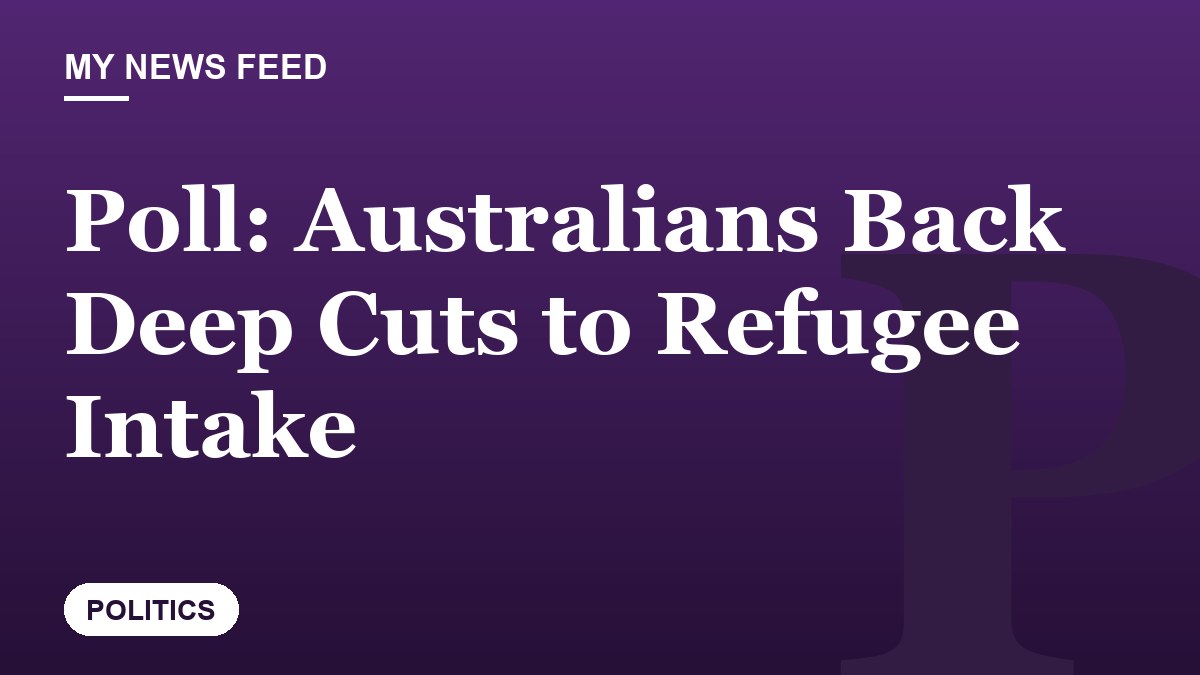 Poll: Australians Back Deep Cuts to Refugee Intake