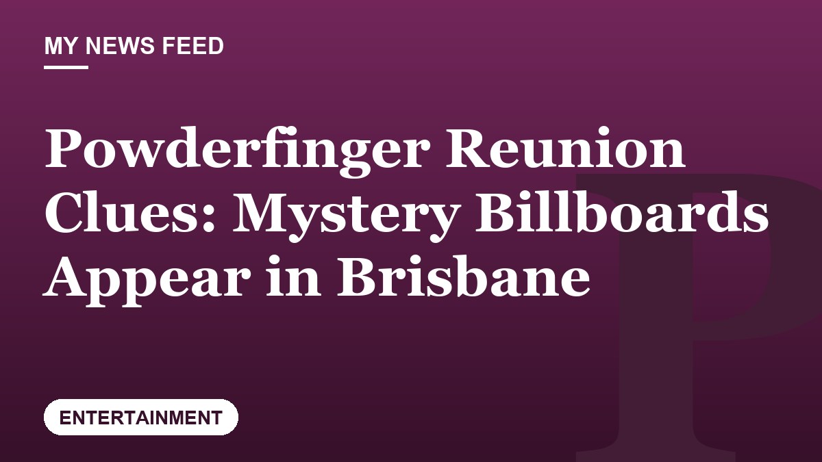 Powderfinger Reunion Clues: Mystery Billboards Appear in Brisbane
