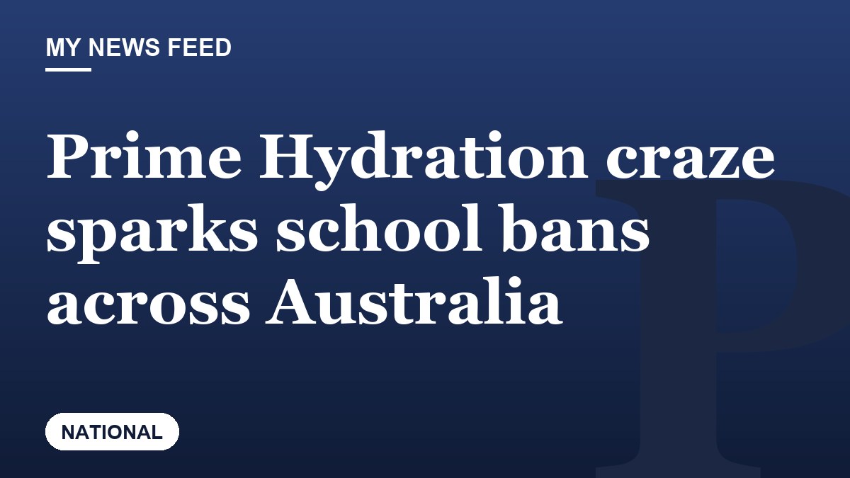 Prime Hydration craze sparks school bans across Australia