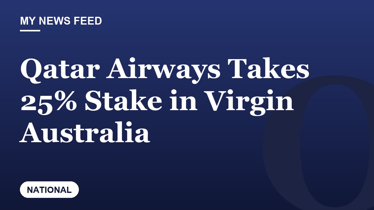 Qatar Airways Takes 25% Stake in Virgin Australia
