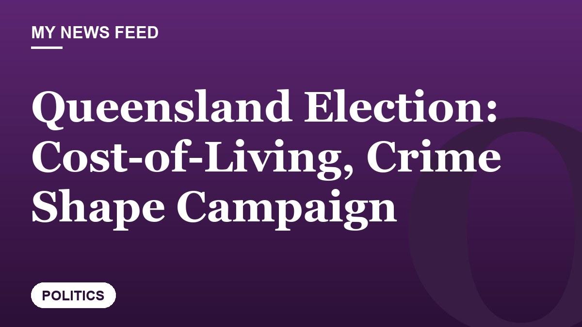 Queensland Election: Cost-of-Living, Crime Shape Campaign