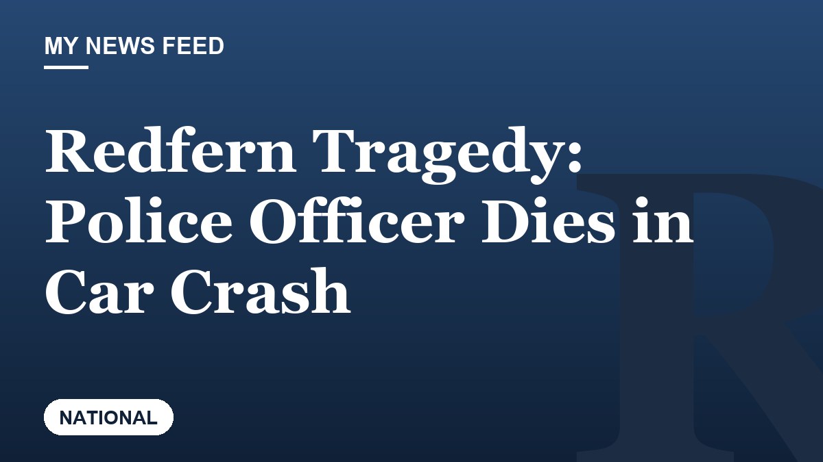 Redfern Tragedy: Police Officer Dies in Car Crash