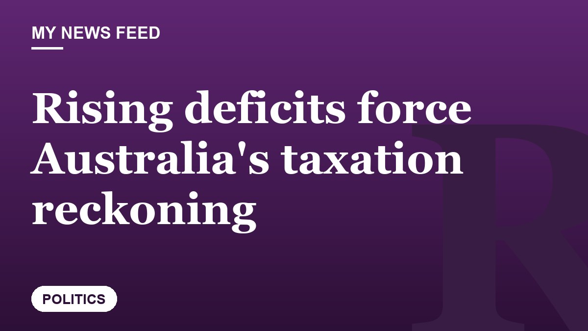 Rising deficits force Australia's taxation reckoning