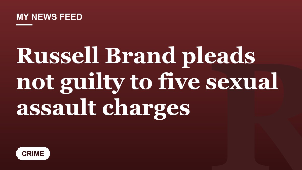 Russell Brand pleads not guilty to five sexual assault charges