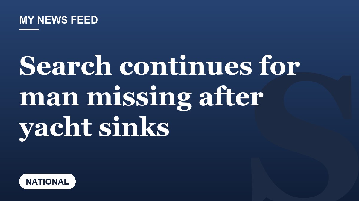 Search continues for man missing after yacht sinks