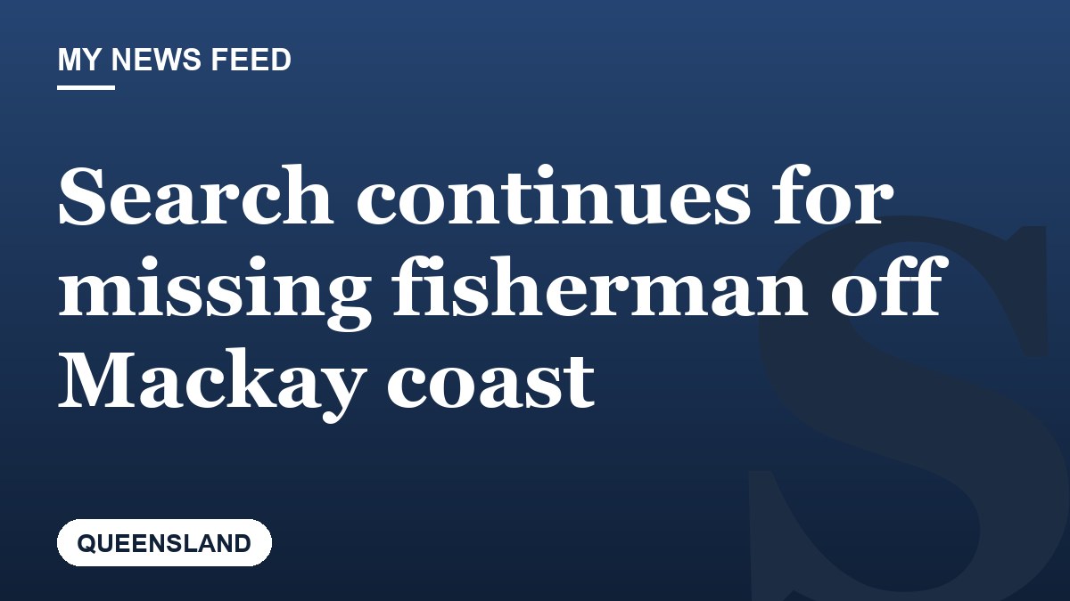 Search continues for missing fisherman off Mackay coast