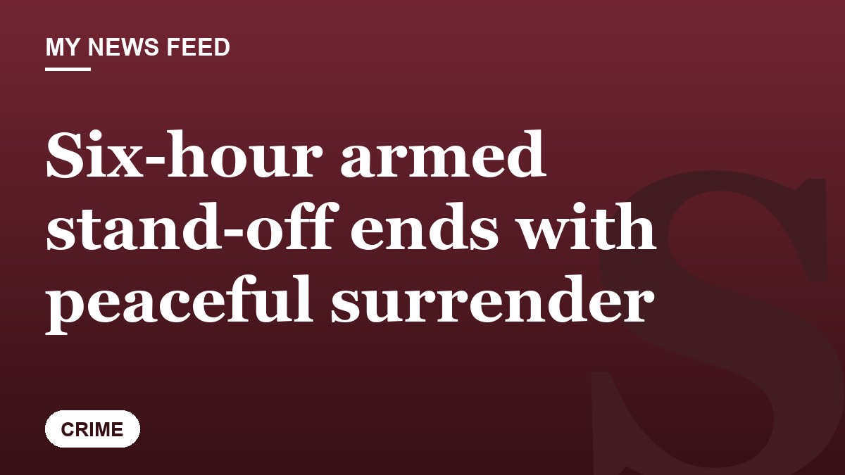 Six-hour armed stand-off ends with peaceful surrender