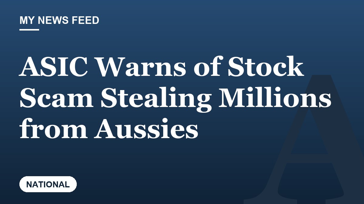 ASIC Warns of Stock Scam Stealing Millions from Aussies