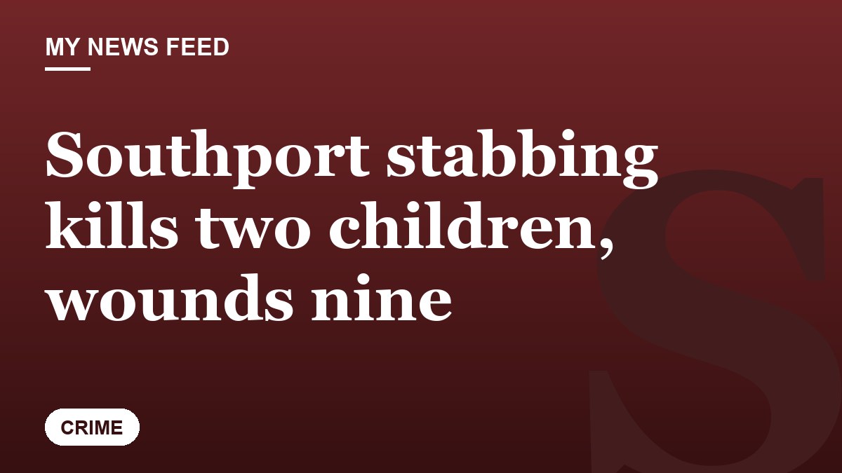 Southport stabbing kills two children, wounds nine