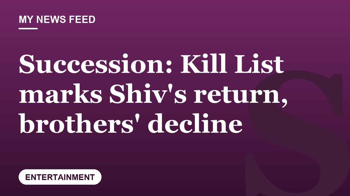 Succession: Kill List marks Shiv's return, brothers' decline