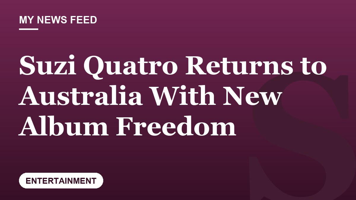 Suzi Quatro Returns to Australia With New Album Freedom