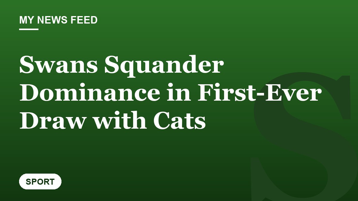Swans Squander Dominance in First-Ever Draw with Cats