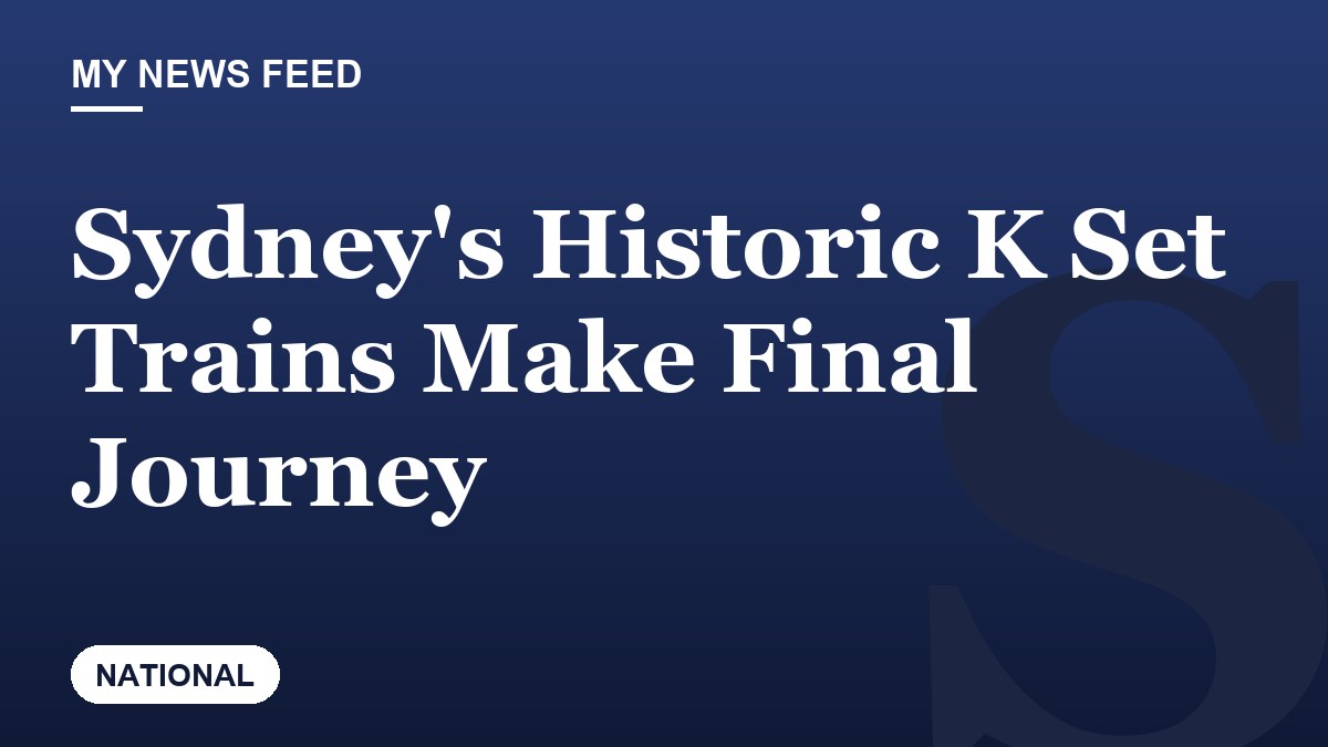 Sydney's Historic K Set Trains Make Final Journey