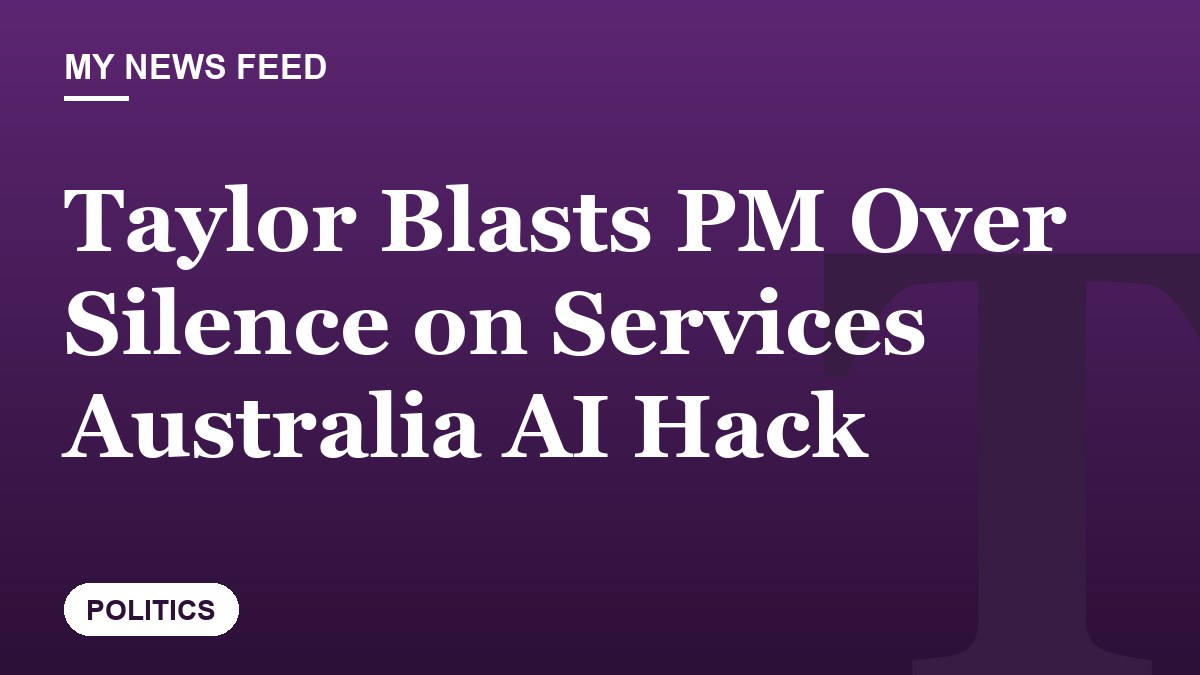 Taylor Blasts PM Over Silence on Services Australia AI Hack