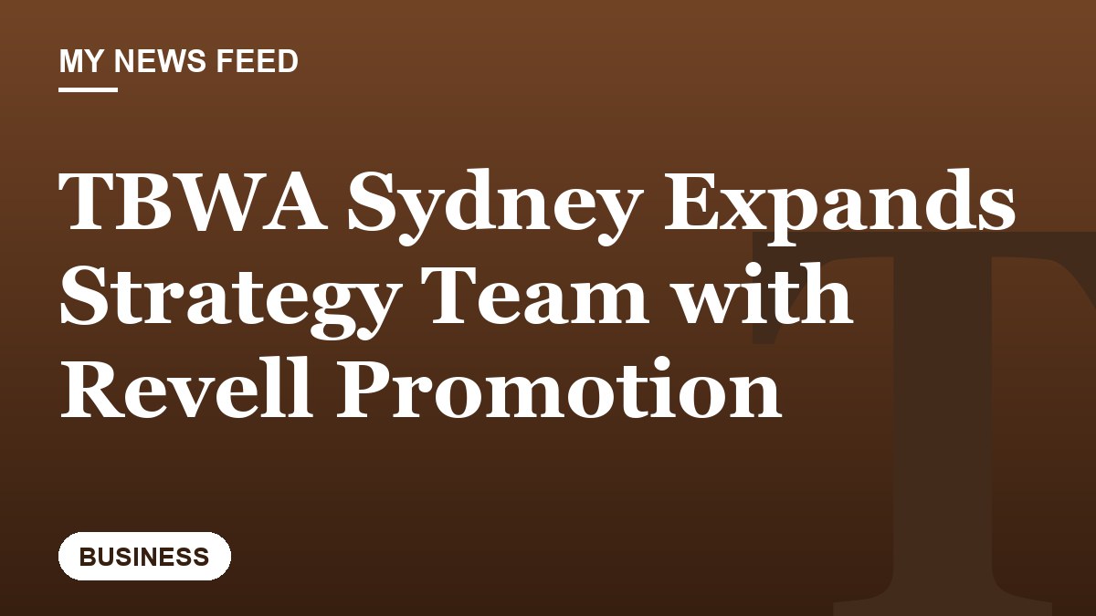 TBWA Sydney Expands Strategy Team with Revell Promotion