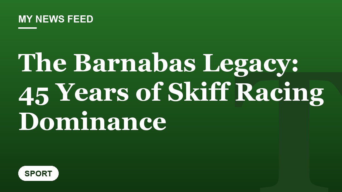 The Barnabas Legacy: 45 Years of Skiff Racing Dominance