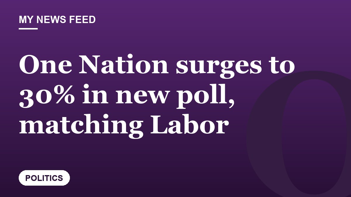 One Nation surges to 30% in new poll, matching Labor
