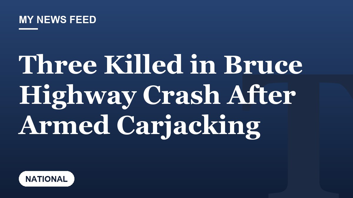 Three Killed in Bruce Highway Crash After Armed Carjacking