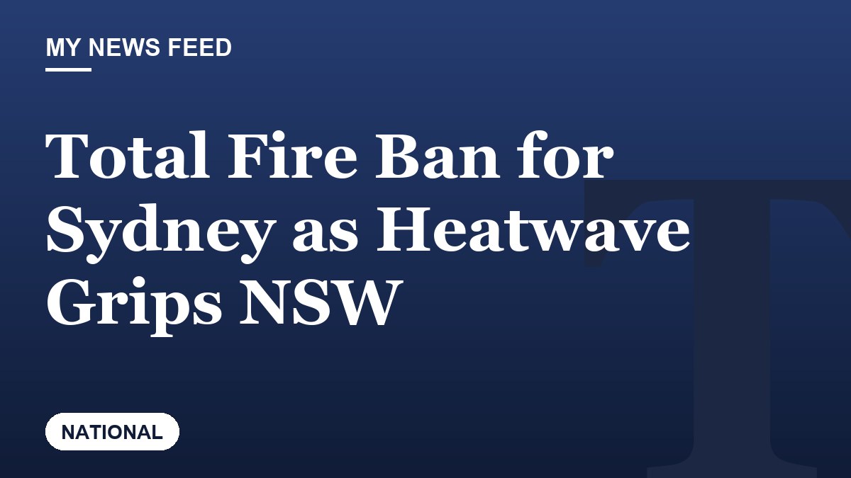 Total Fire Ban for Sydney as Heatwave Grips NSW