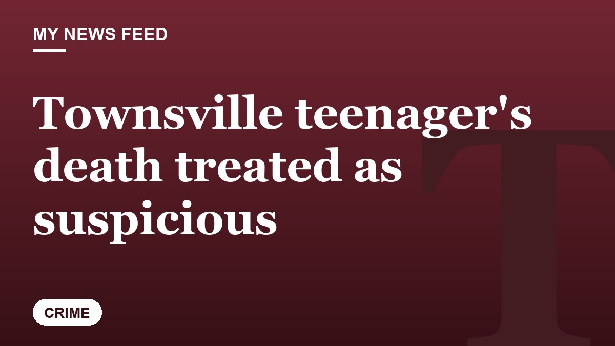 Townsville teenager's death treated as suspicious