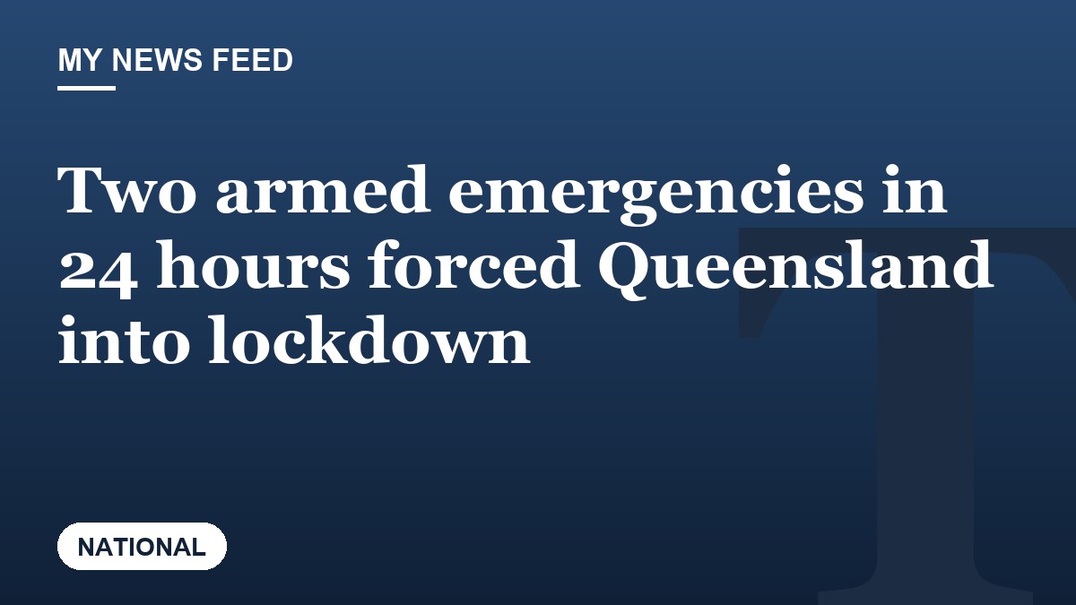 Two armed emergencies in 24 hours forced Queensland into lockdown