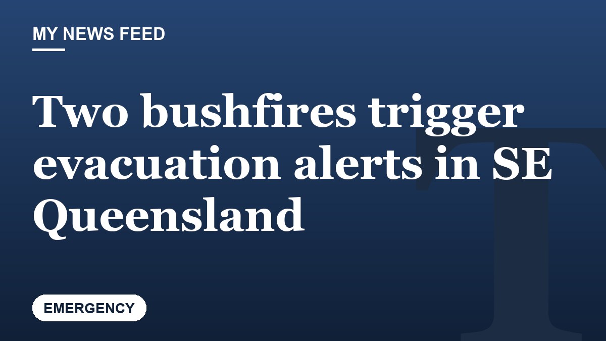 Two bushfires trigger evacuation alerts in SE Queensland