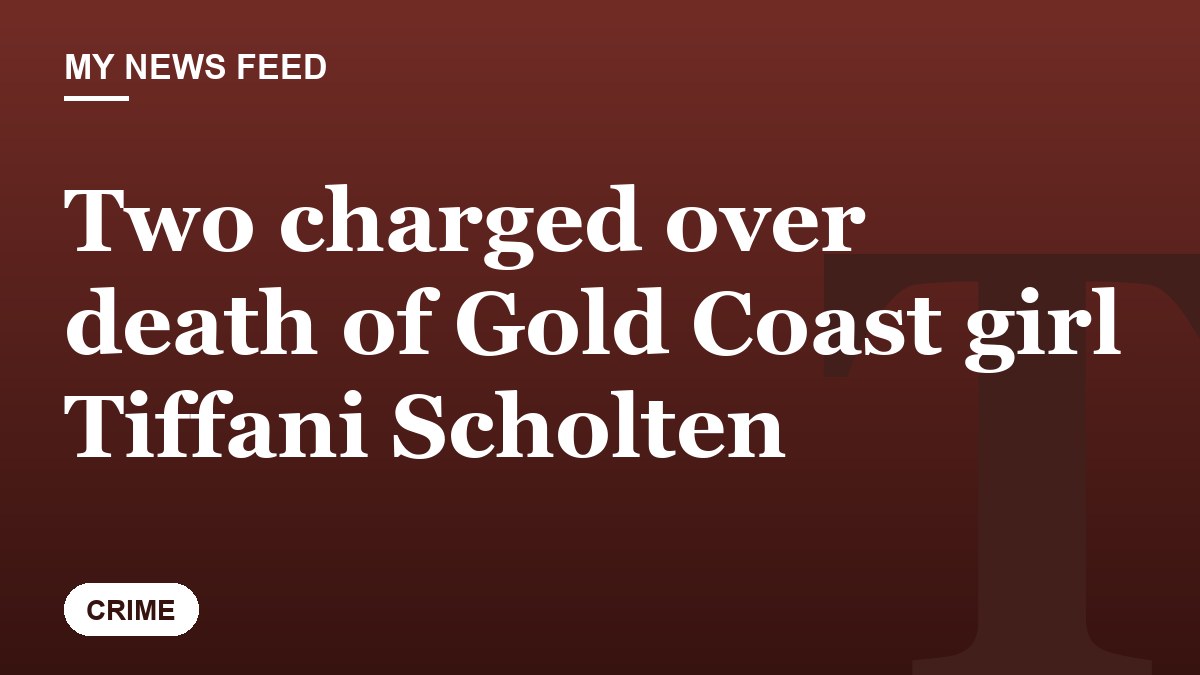 Two charged over death of Gold Coast girl Tiffani Scholten