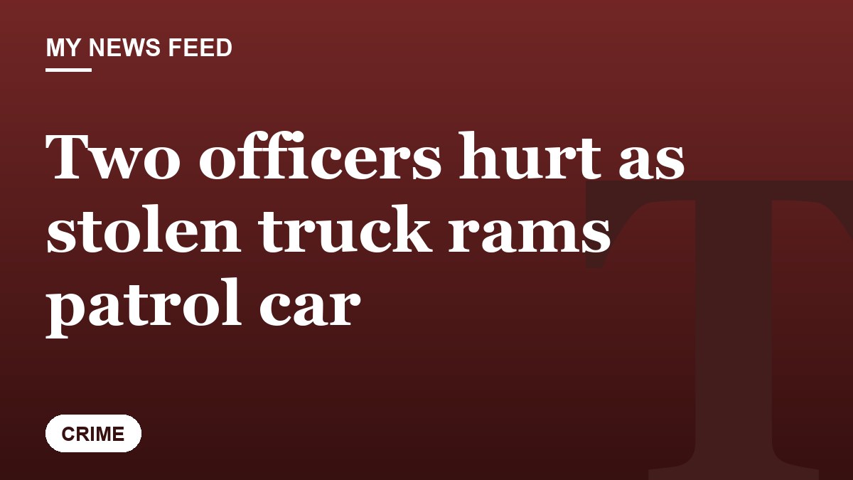 Two officers hurt as stolen truck rams patrol car
