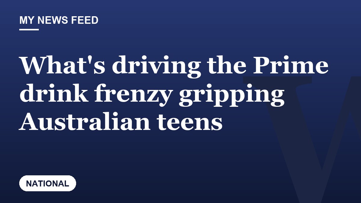 What's driving the Prime drink frenzy gripping Australian teens