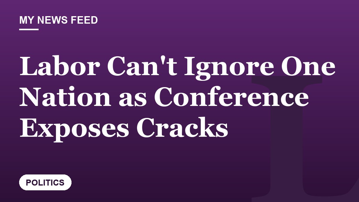 Labor Can't Ignore One Nation as Conference Exposes Cracks