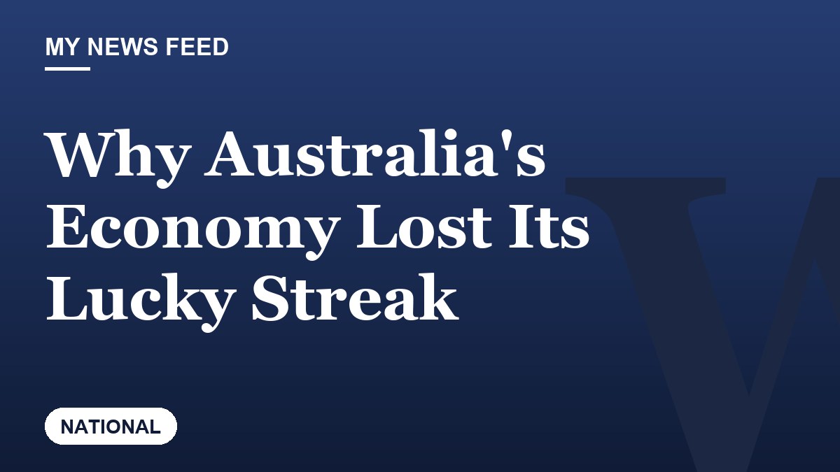 Why Australia's Economy Lost Its Lucky Streak