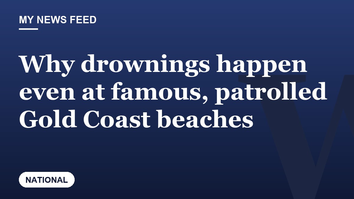 Why drownings happen even at famous, patrolled Gold Coast beaches