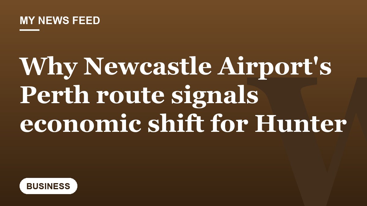 Why Newcastle Airport's Perth route signals economic shift for Hunter