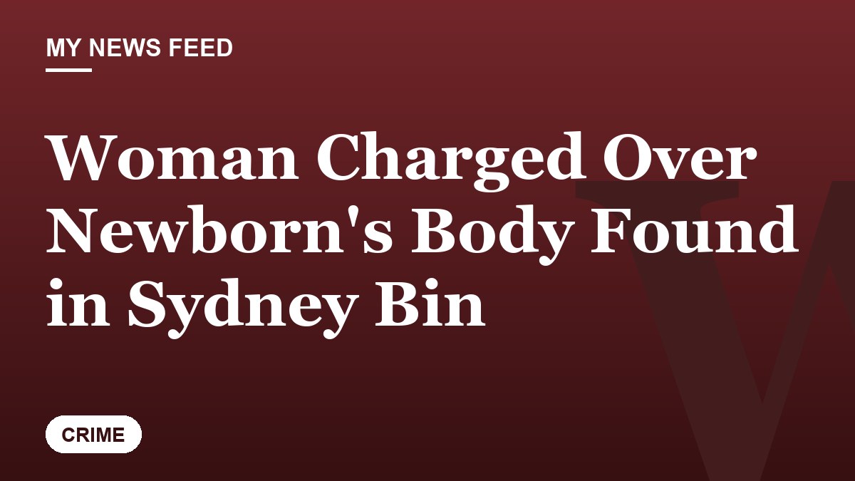 Woman Charged Over Newborn's Body Found in Sydney Bin