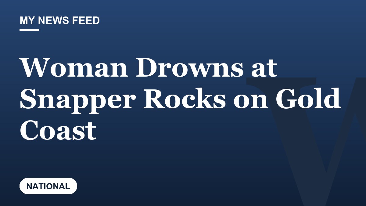 Woman Drowns at Snapper Rocks on Gold Coast