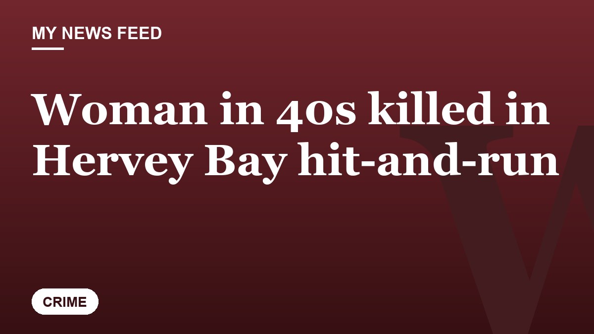 Woman in 40s killed in Hervey Bay hit-and-run