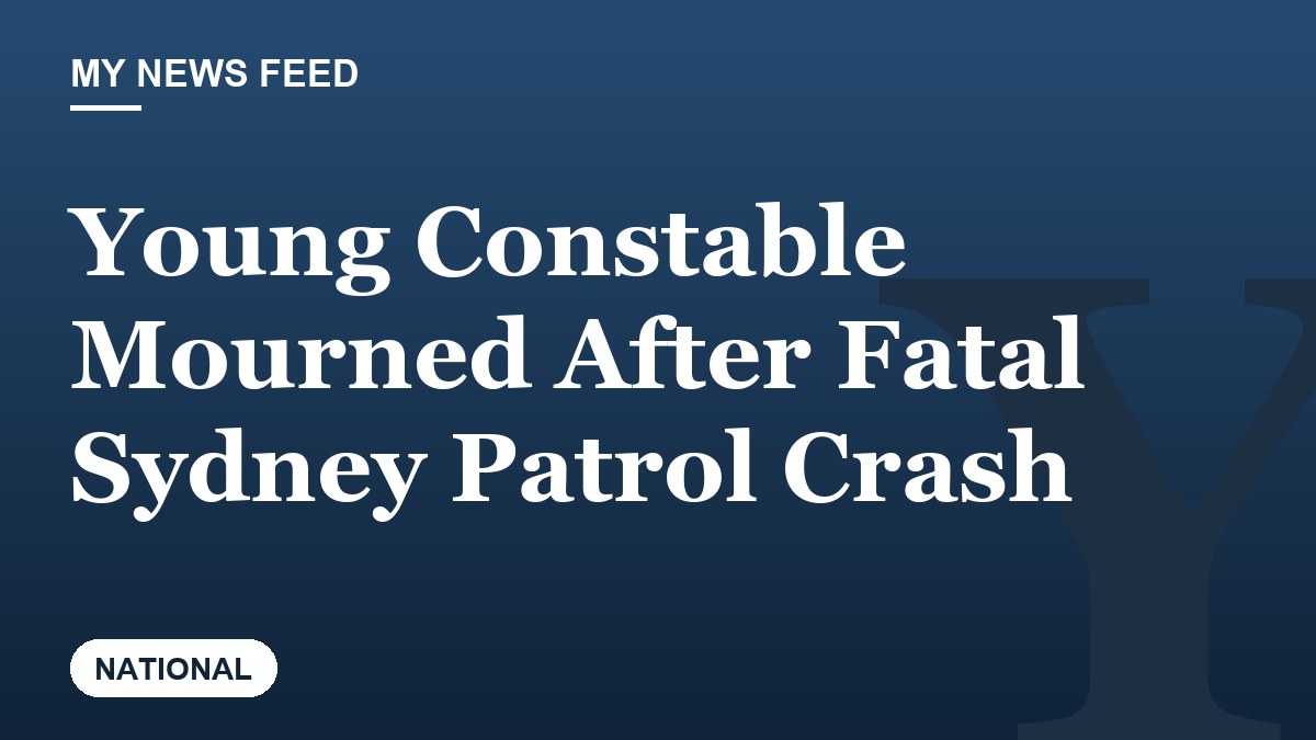 Young Constable Mourned After Fatal Sydney Patrol Crash